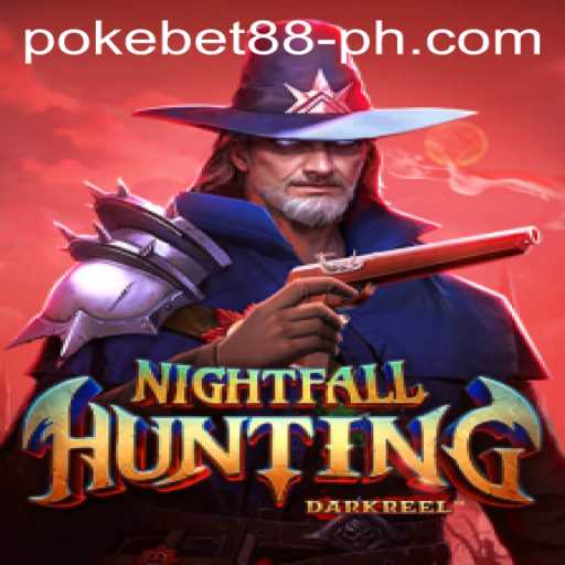 Exploring the Thrills of NightfallHunting: A New Gaming Phenomenon with PokeBet88