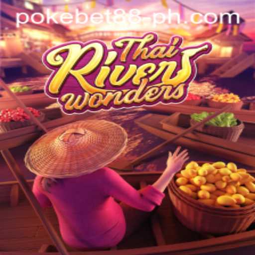Exploring ThaiRiverWonders: A Comprehensive Guide to Gameplay and Rules with PokeBet88
